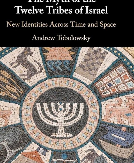 The Myth of the Twelve Tribes of Israel – Andrew Tobolowsky